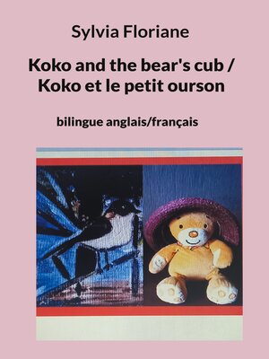 cover image of Koko and the bear's cub / Koko et le petit ourson